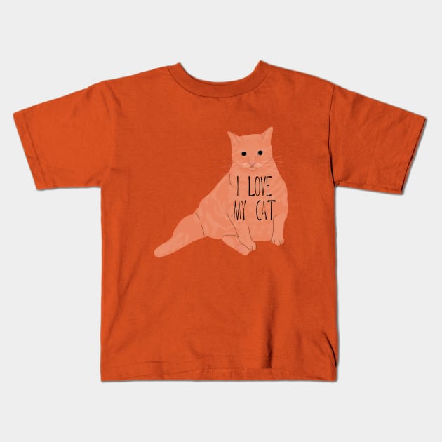 I Love My Fat Orange Cat Kids T-Shirt by ahadden